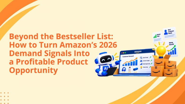 Beyond the Bestseller List: How to Turn Amazon’s 2026 Demand Signals Into a Profitable Product Opportunity