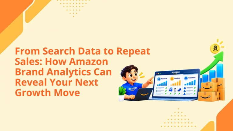 From Search Data to Repeat Sales: How Amazon Brand Analytics Can Reveal Your Next Growth Move