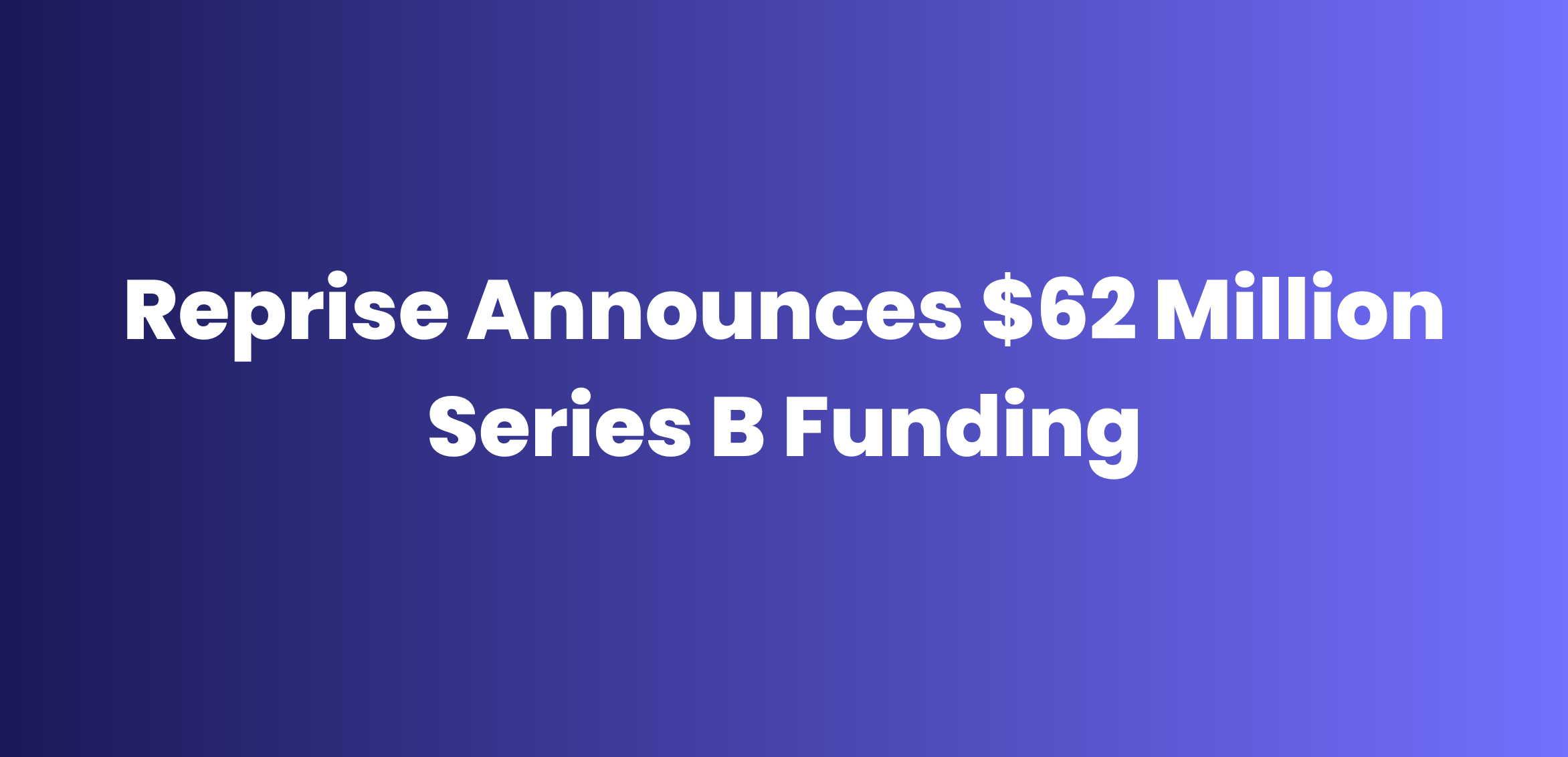 Reprise Raises $62M to Expand PLG Platform