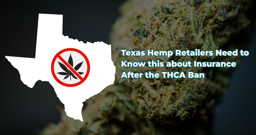 What Texas Hemp Retailers Need to Know About Insurance After the THCA Ban