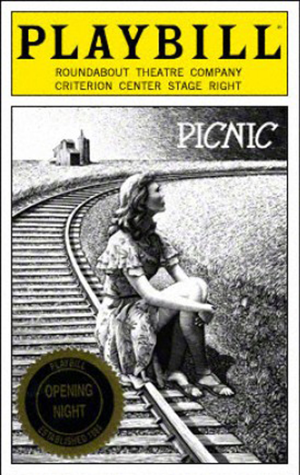 Picnic Playbill from Opening Night, showing woman sitting on railroad tracks in the country with house in the background. Also displays Roundabout Theatre Company / Criterion Center Stage Right.