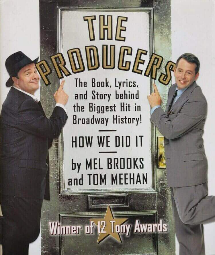 The Producers: The Book, Lyrics, and Story Behind the Biggest Hit in Broadway History!