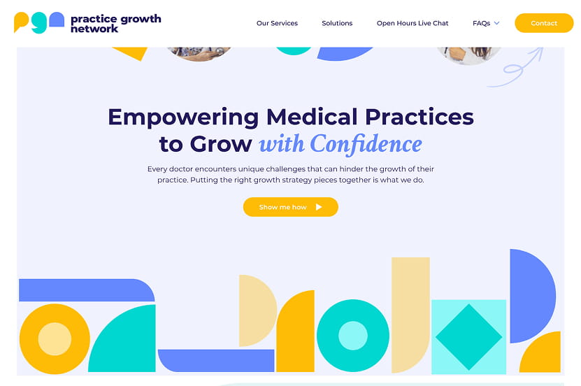 Website homepage header with Practice Growth Network logo, navigation menu, and tagline 'Empowering Medical Practices to Grow with Confidence' above a yellow 'Show me how' button and colorful geometric shapes.