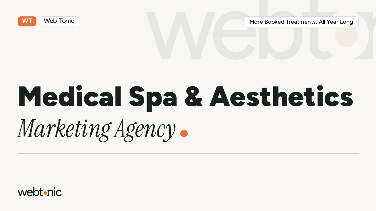 THE Medical Spa & Aesthetics Marketing Agency:  More Booked Treatments, All Year Long