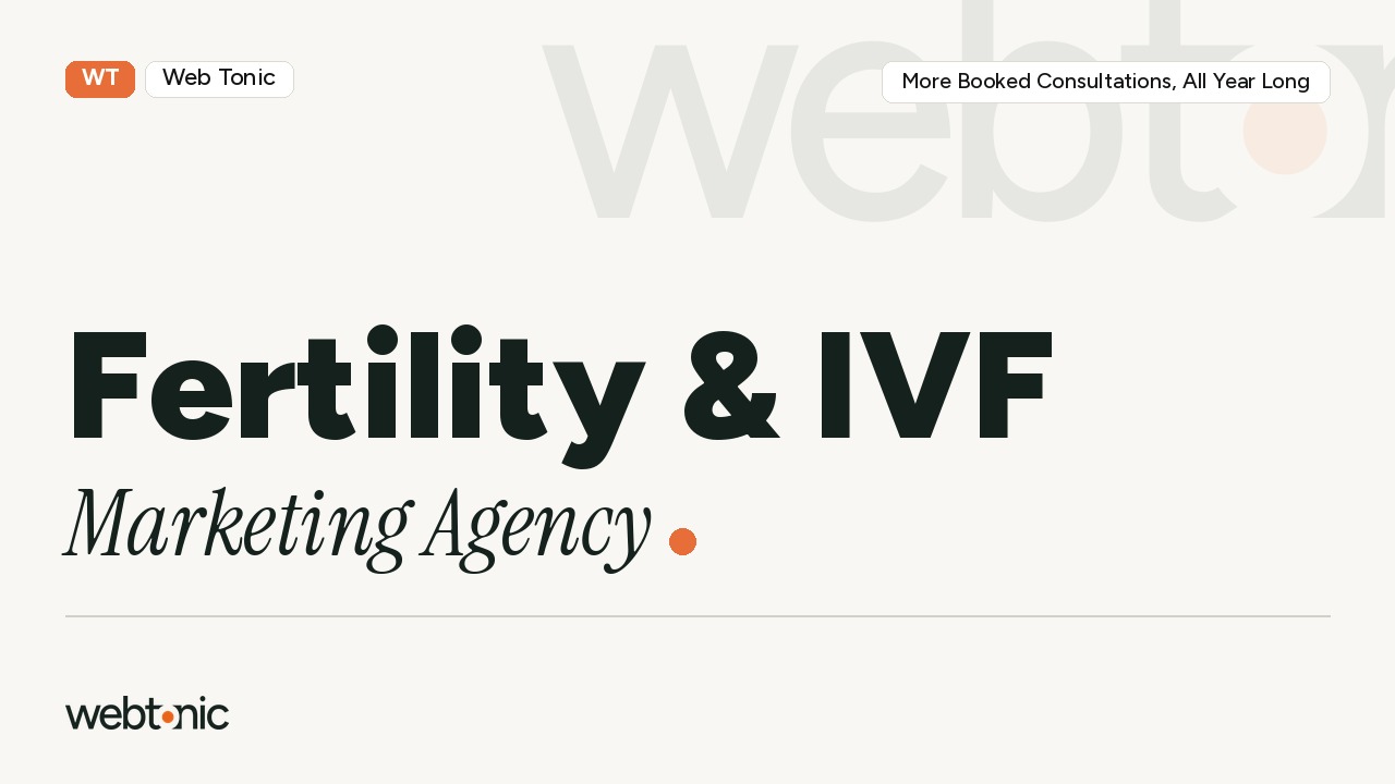THE Fertility & IVF Marketing Agency: More Booked Consultations, All Year Long