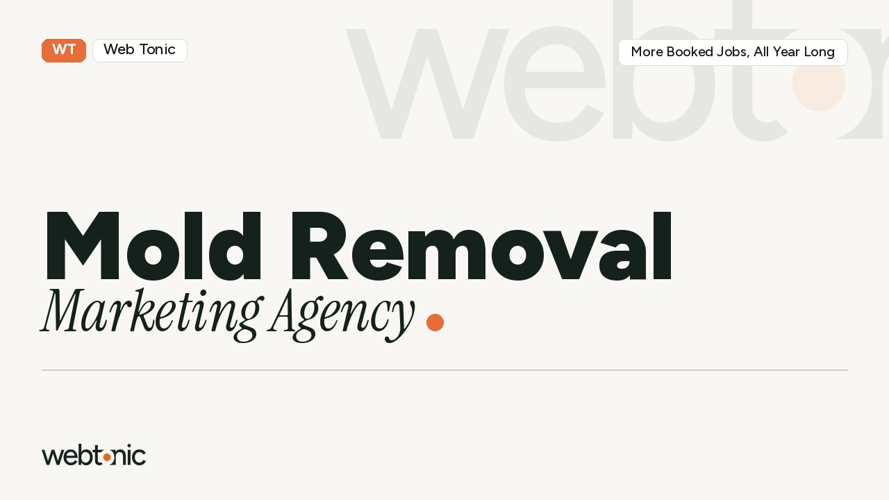 THE Mold Removal Marketing Agency:  More Booked Jobs, All Year Long