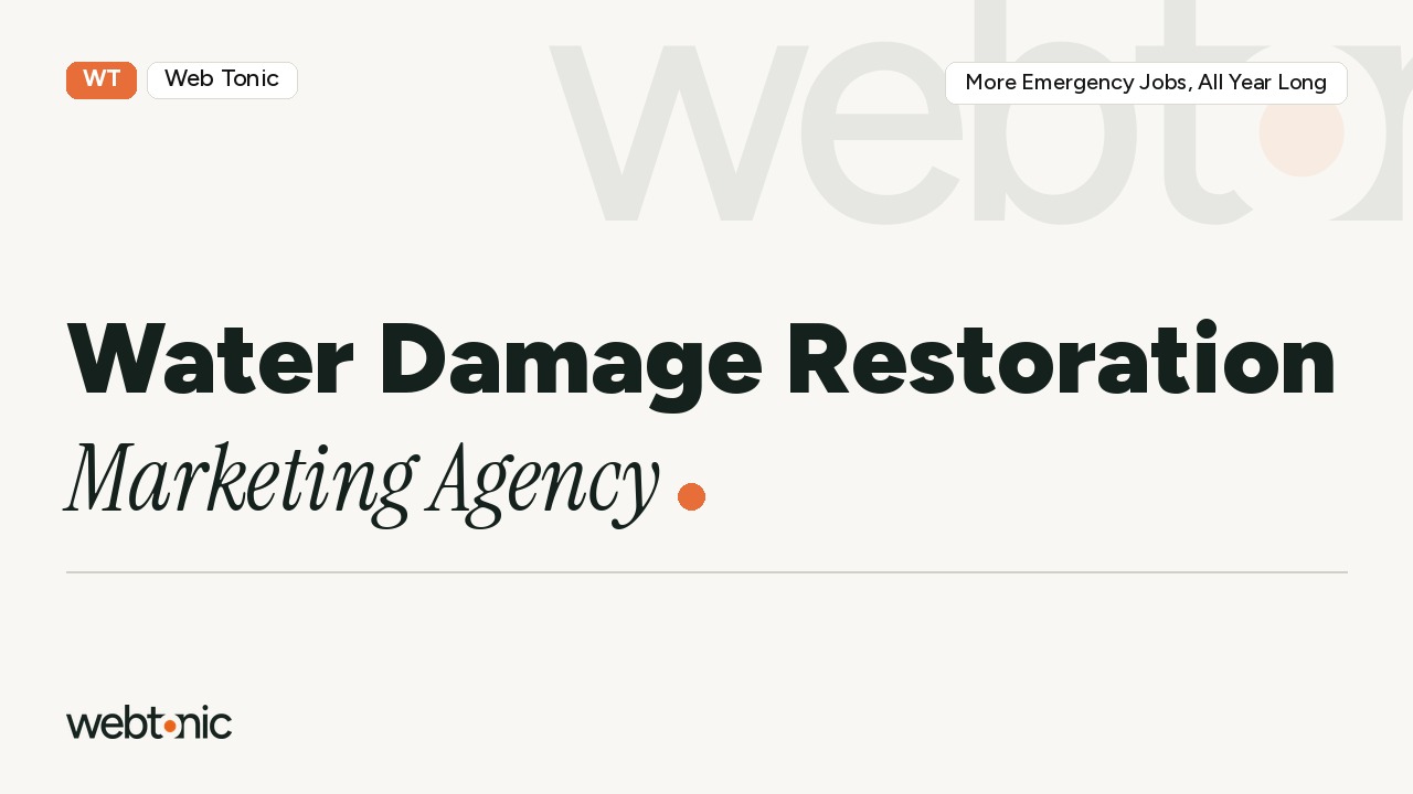 THE Water Damage Restoration Marketing Agency:  More Emergency Jobs, All Year Long