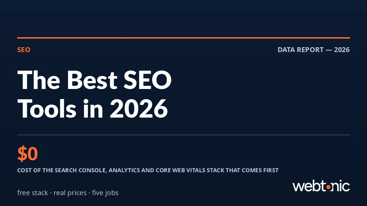 The Best SEO Tools in 2026: Free Stack, Real Prices, Five Jobs — Web Tonic blog thumbnail