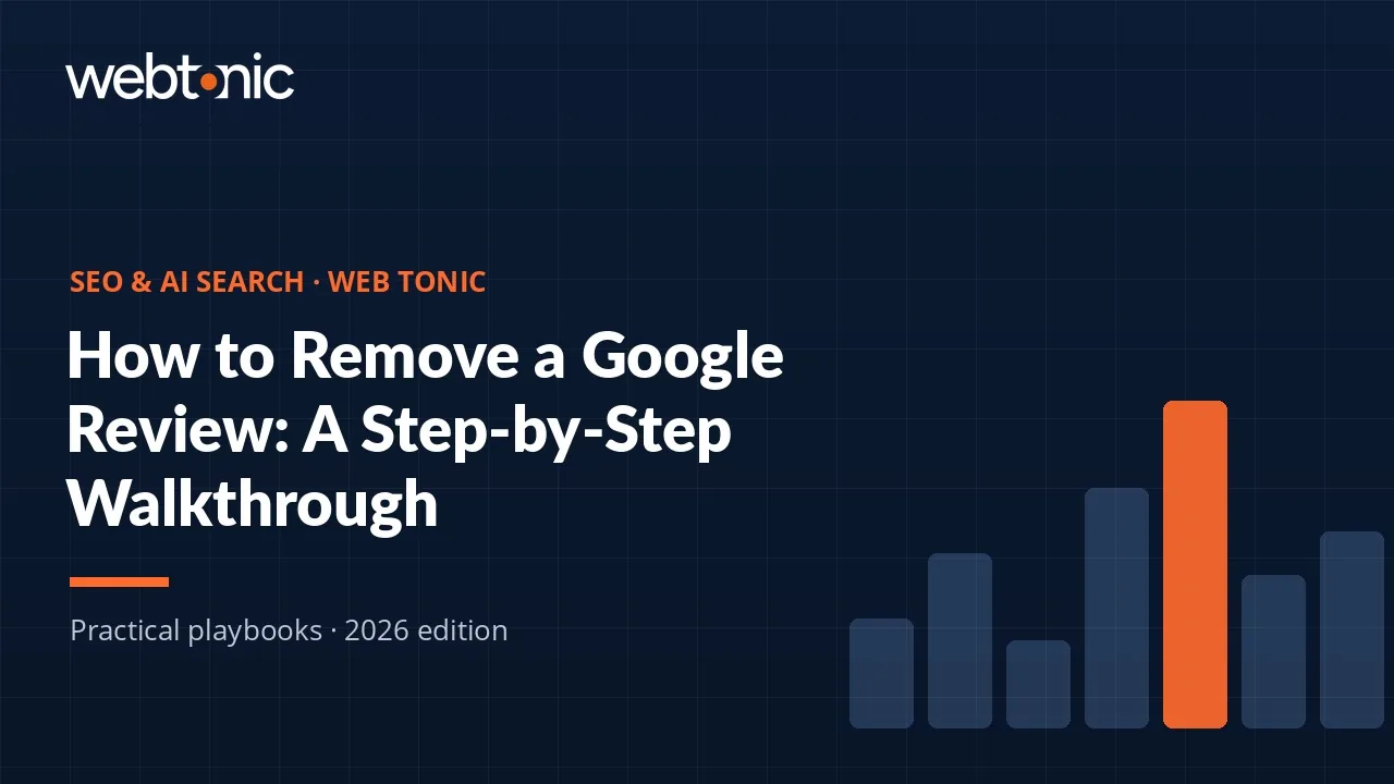 How to Remove a Google Review: A Step-by-Step Walkthrough — Web Tonic guide thumbnail