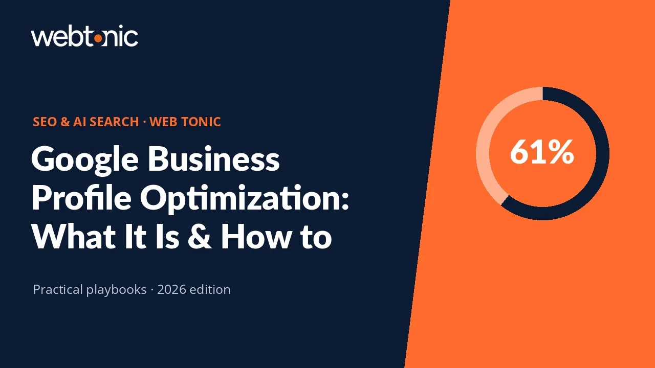Google Business Profile Optimization: What It Is & How to Use It — Web Tonic guide thumbnail