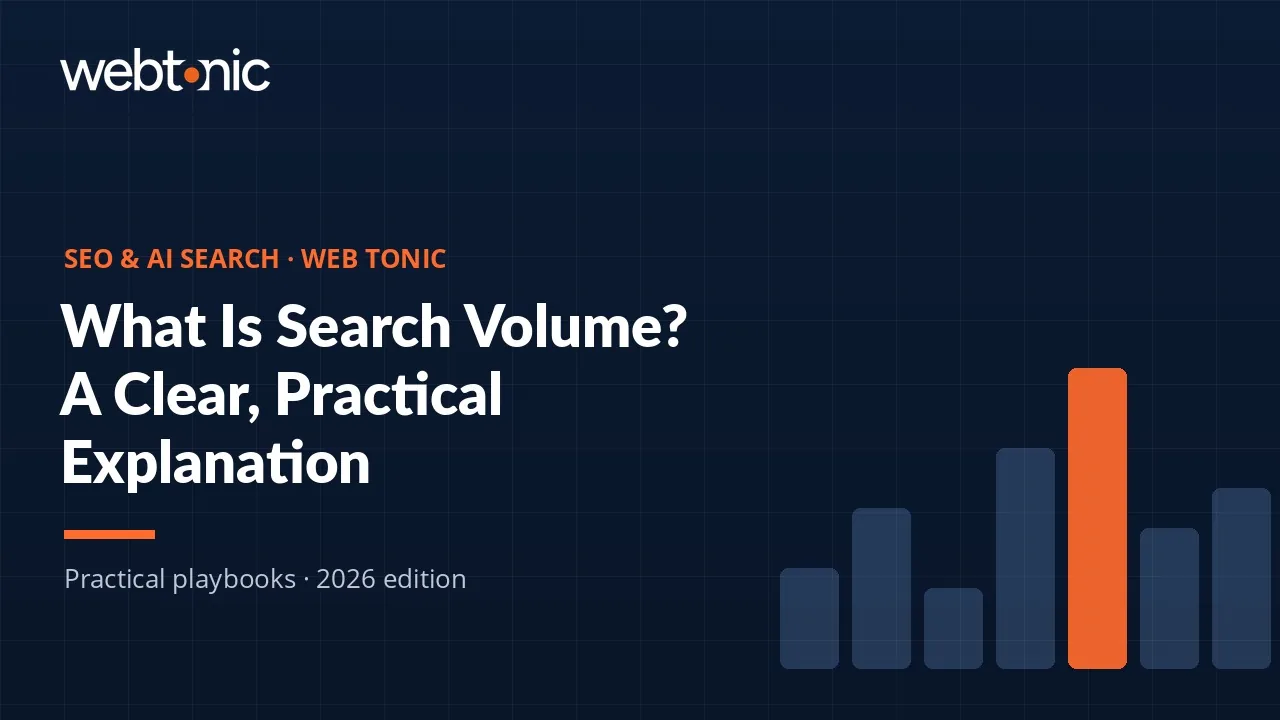 What Is Search Volume? A Clear, Practical Explanation — Web Tonic guide thumbnail