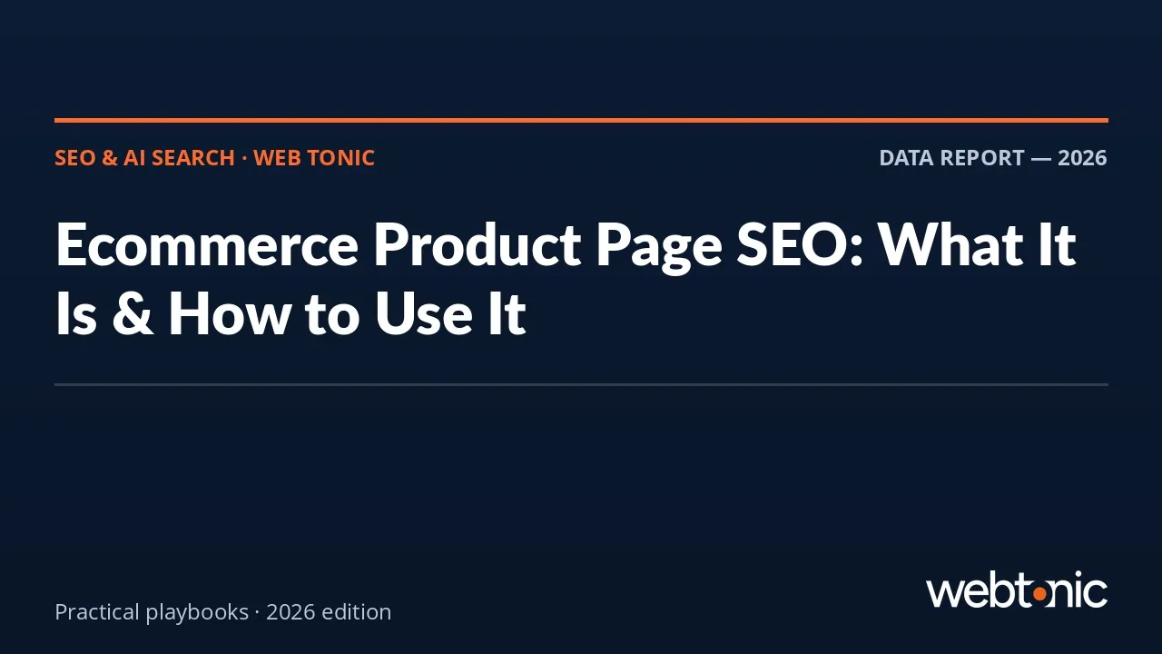 Ecommerce Product Page SEO: What It Is & How to Use It — Web Tonic guide thumbnail