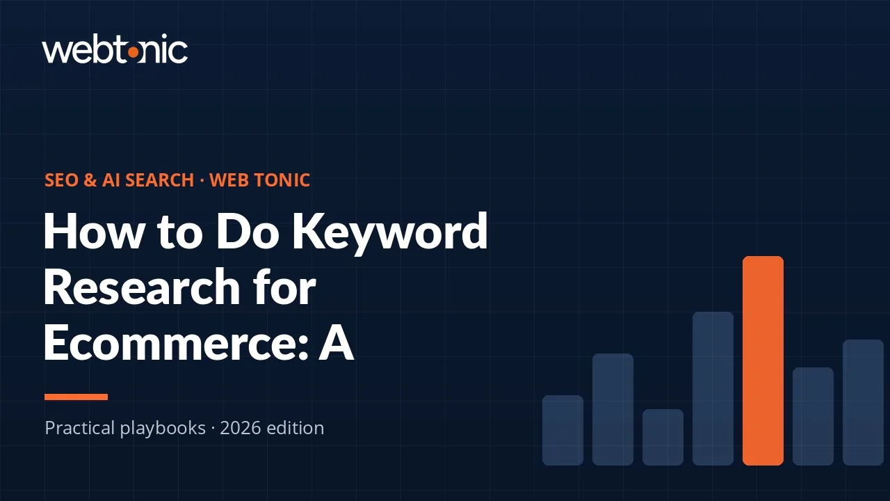 How to Do Keyword Research for Ecommerce: A Step-by-Step Walkthrough — Web Tonic guide thumbnail