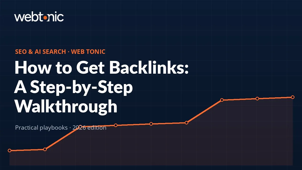 How to Get Backlinks: A Step-by-Step Walkthrough — Web Tonic guide thumbnail