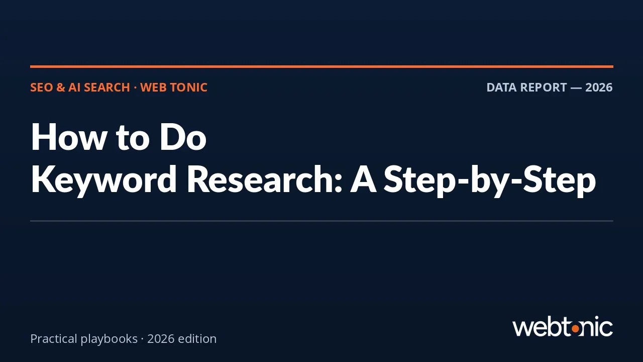 How to Do Keyword Research: A Step-by-Step Walkthrough — Web Tonic guide thumbnail