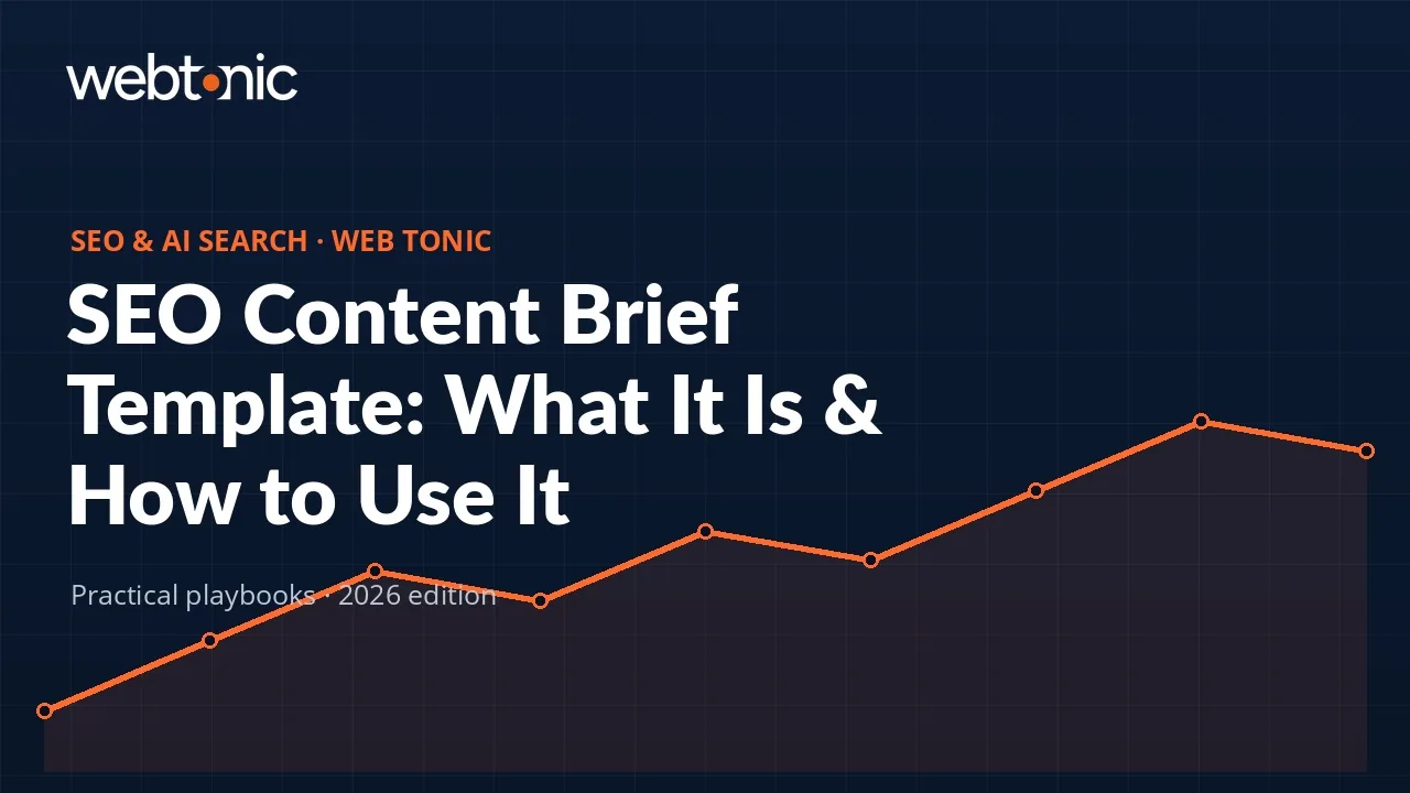 SEO Content Brief Template: What It Is & How to Use It — Web Tonic guide thumbnail