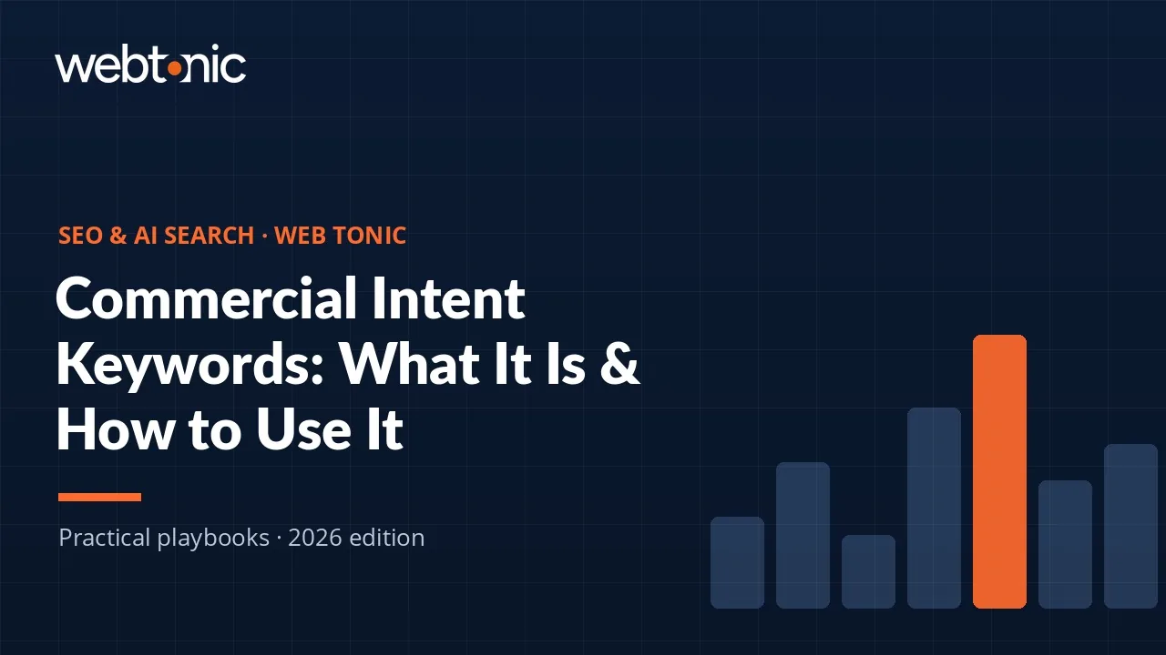 Commercial Intent Keywords: What It Is & How to Use It — Web Tonic guide thumbnail