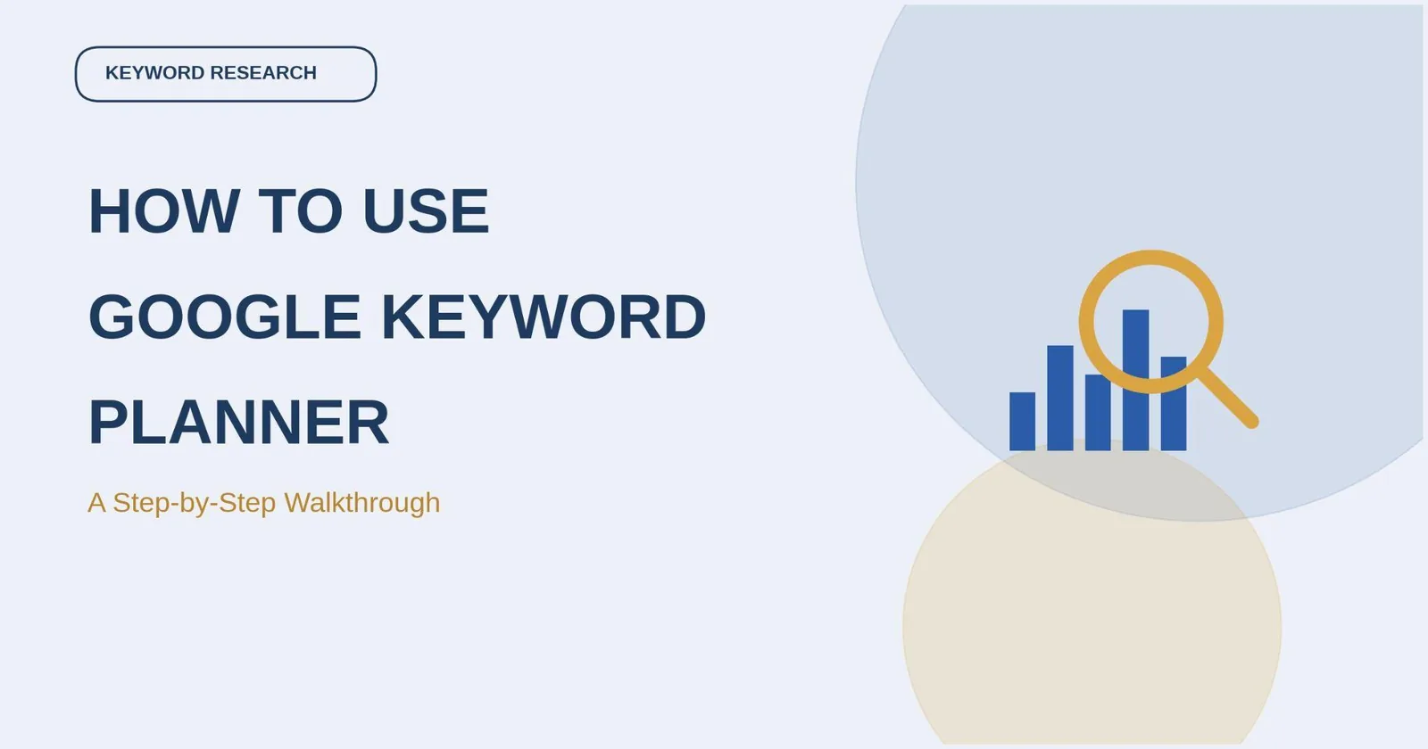 How to Use Google Keyword Planner: A Step-by-Step Walkthrough — supporting visual 1