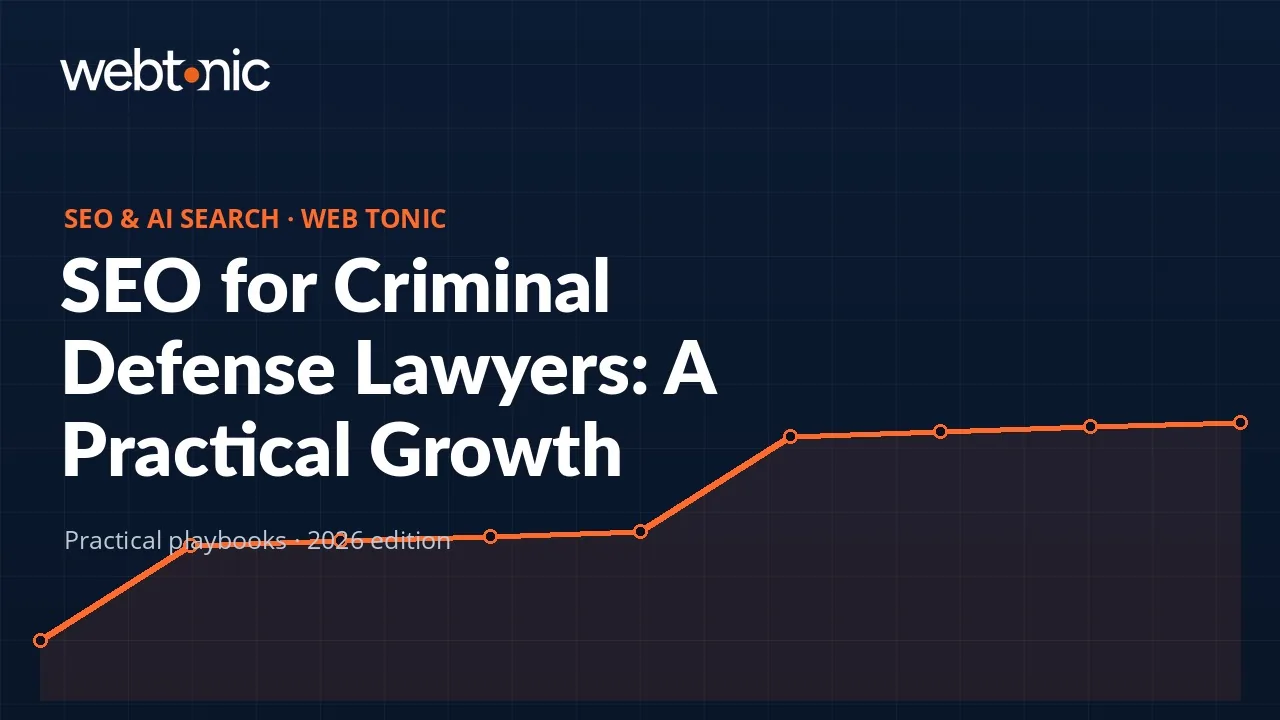 SEO for Criminal Defense Lawyers: A Practical Growth Playbook — Web Tonic guide thumbnail