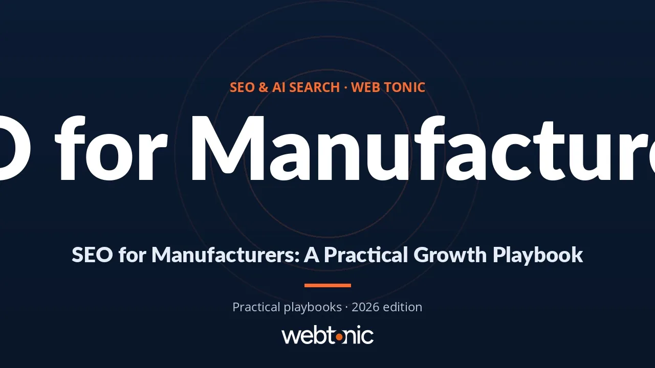 SEO for Manufacturers: A Practical Growth Playbook — Web Tonic guide thumbnail