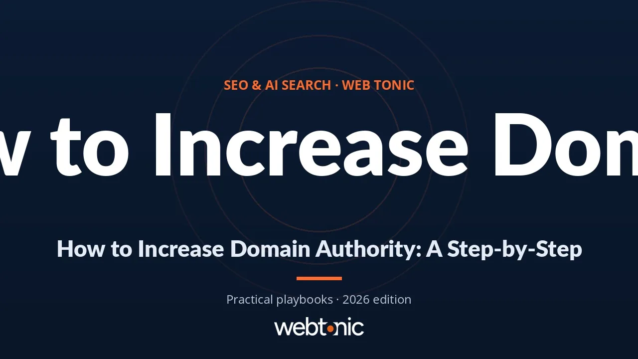 How to Increase Domain Authority: A Step-by-Step Walkthrough — Web Tonic guide thumbnail
