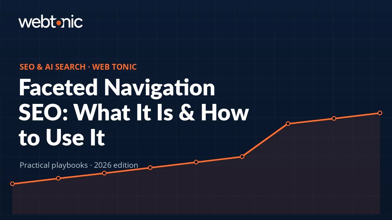 Faceted Navigation SEO: What It Is & How to Use It — Web Tonic guide thumbnail