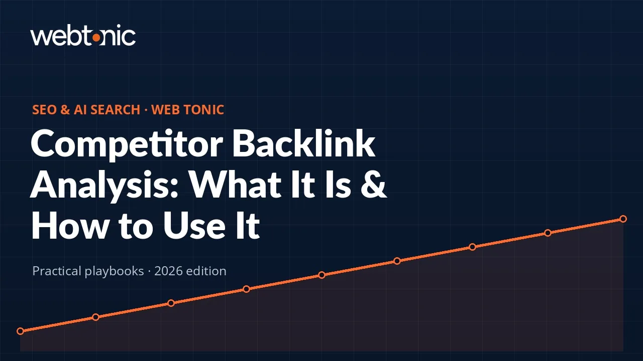 Competitor Backlink Analysis: What It Is & How to Use It — Web Tonic guide thumbnail