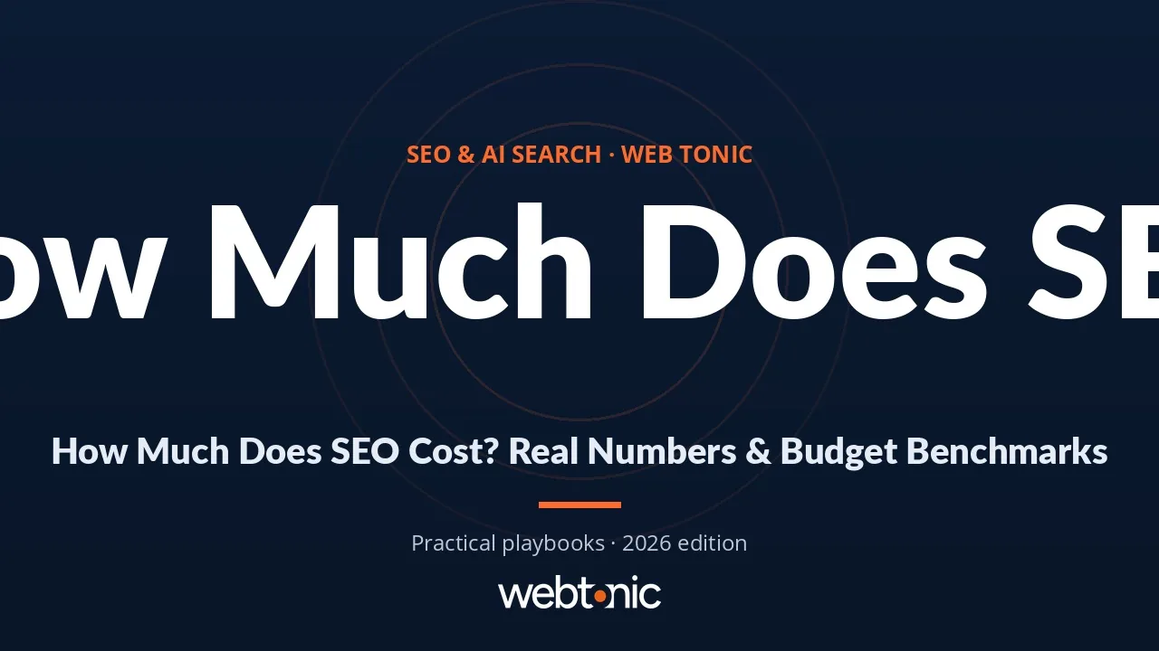 How Much Does SEO Cost? Real Numbers & Budget Benchmarks — Web Tonic guide thumbnail