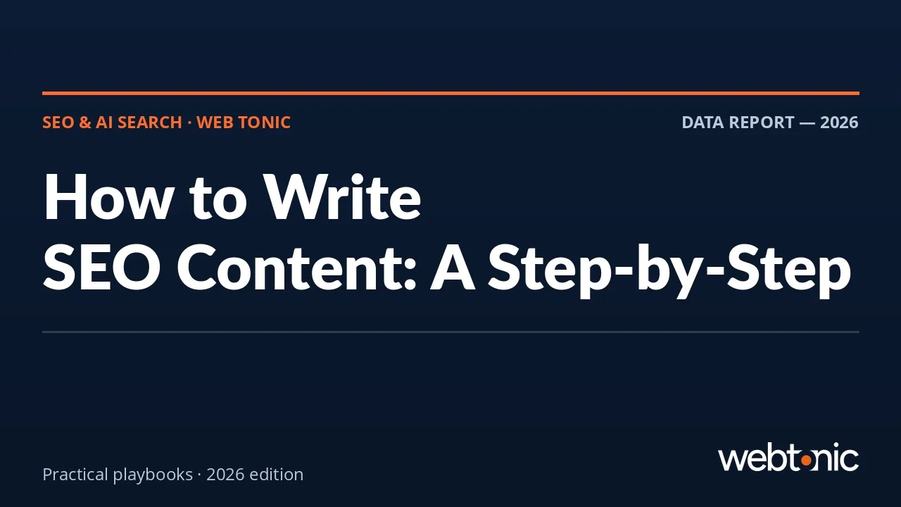 How to Write SEO Content: A Step-by-Step Walkthrough — Web Tonic guide thumbnail
