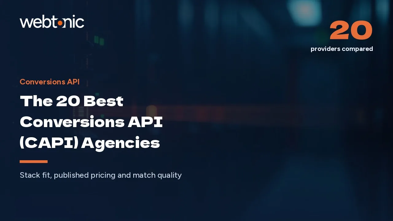 The 20 Best Conversions API (CAPI) Agencies in 2026 — Web Tonic blog thumbnail