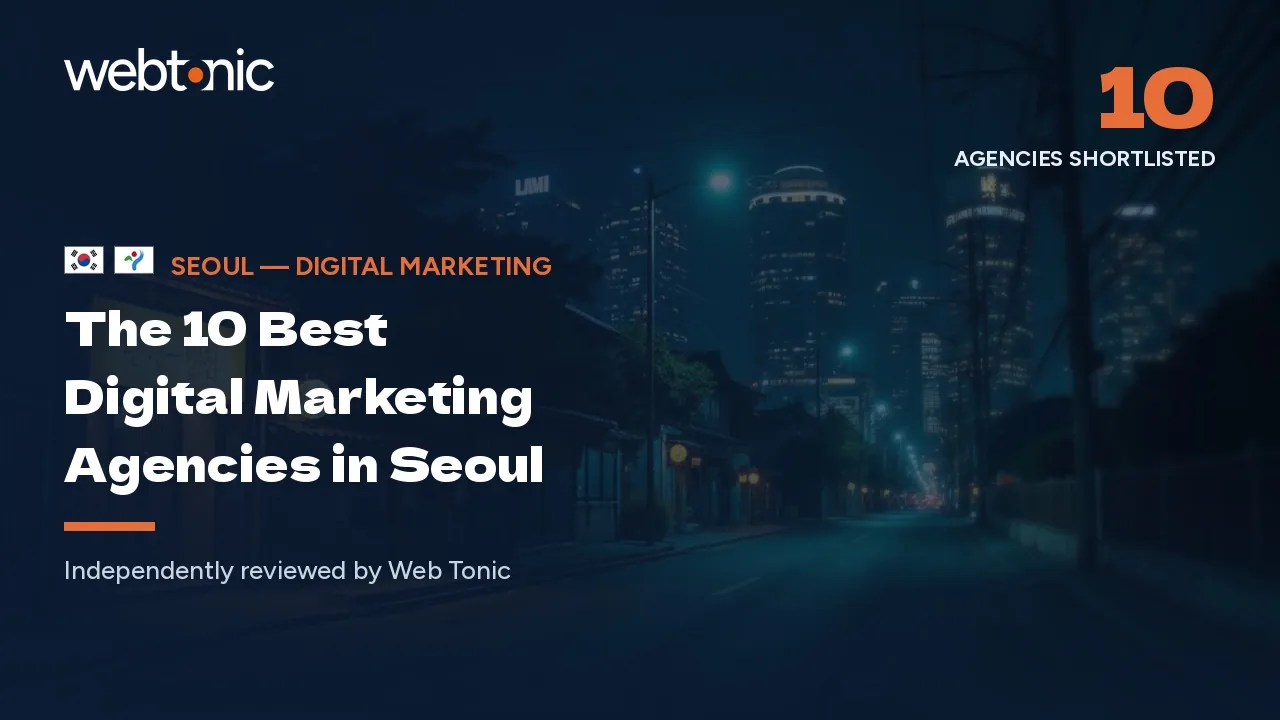 The 10 best digital marketing agencies in Seoul — Web Tonic blog thumbnail