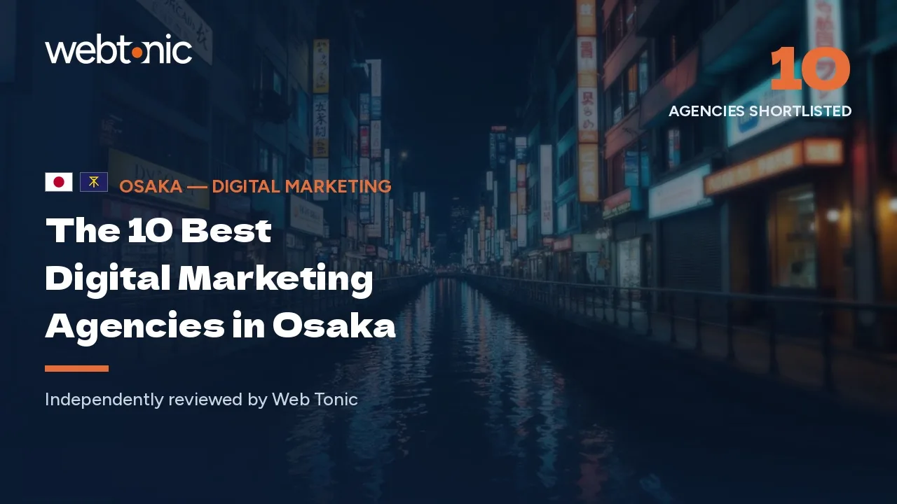 The 10 best digital marketing agencies in Osaka — Web Tonic blog thumbnail