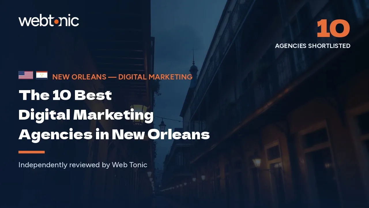 The 10 best digital marketing agencies in New Orleans — Web Tonic blog thumbnail