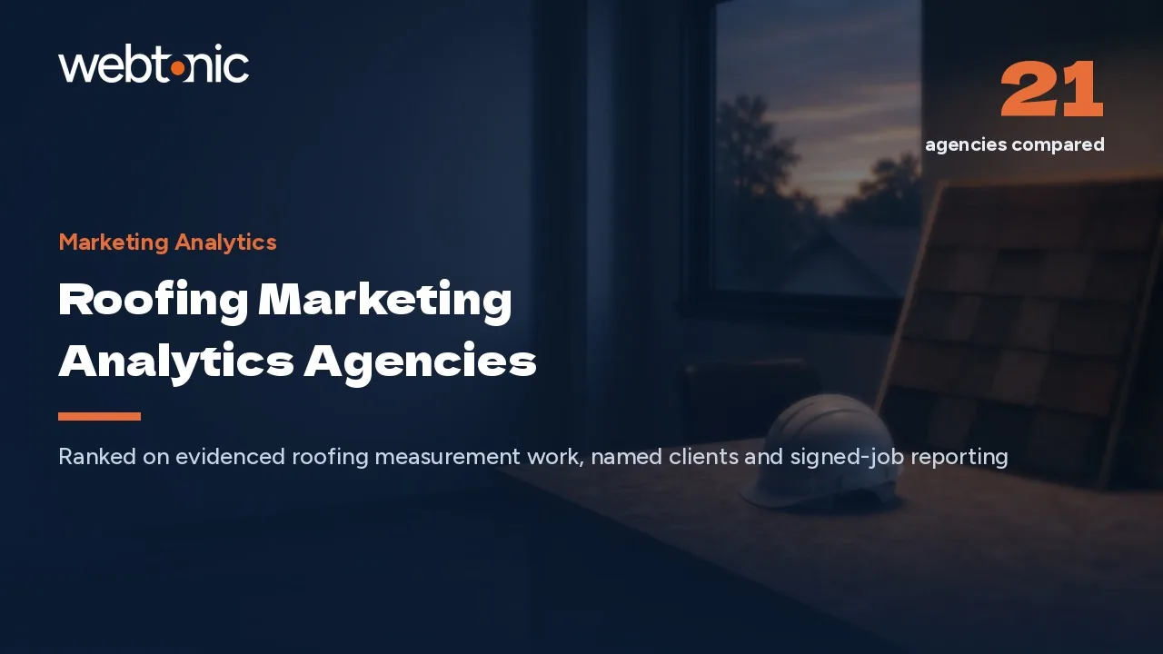 Judged on Signed Roofs, Not Leads: 21 Roofing Analytics Agencies (2026) — Web Tonic blog thumbnail