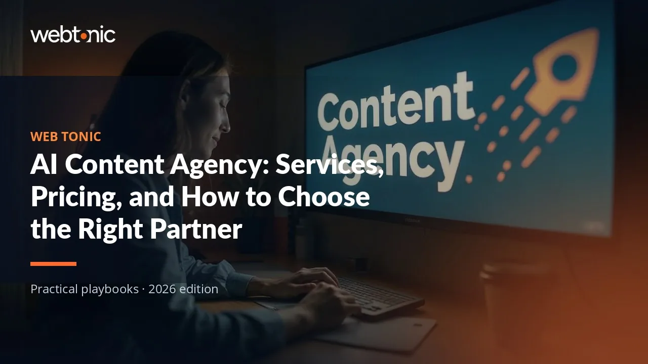 Editorial hero image for the Web Tonic article AI Content Agency: Services, Pricing, and How to Choose the Right Partner