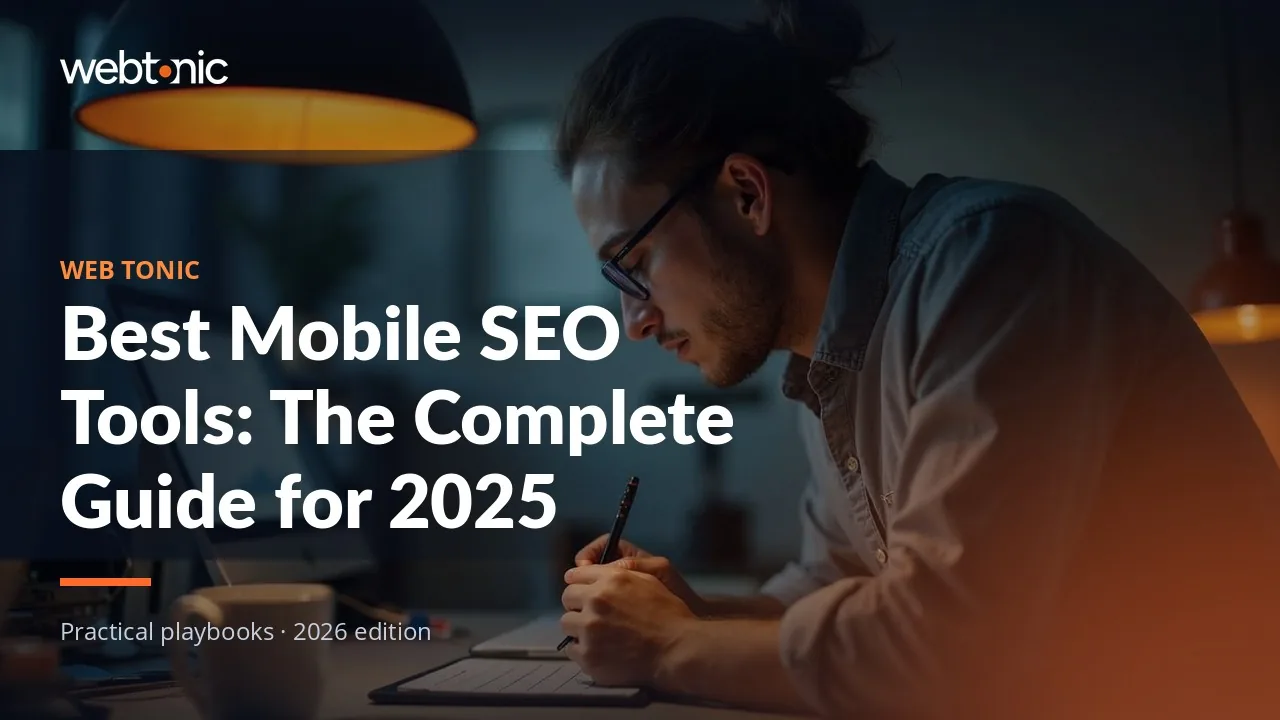 Editorial hero image for the Web Tonic article Best Mobile SEO Tools: The Complete Guide for 2025
