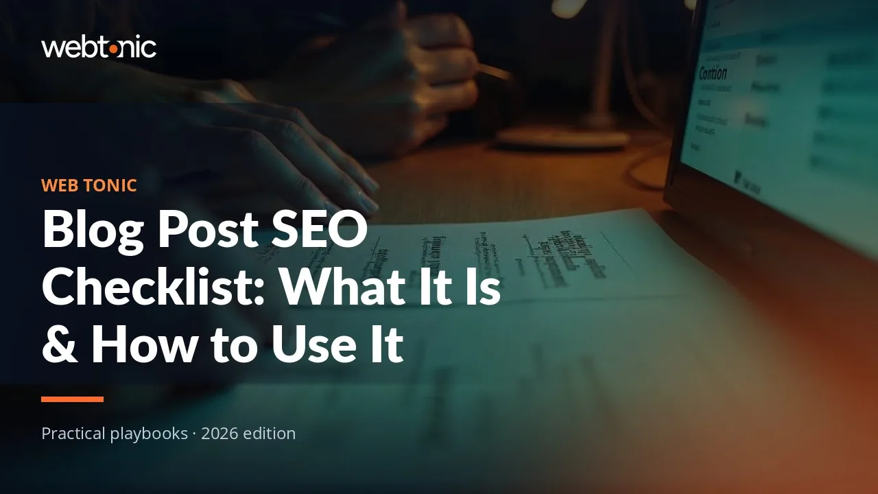 Editorial hero image for the Web Tonic article Blog Post SEO Checklist: What It Is & How to Use It
