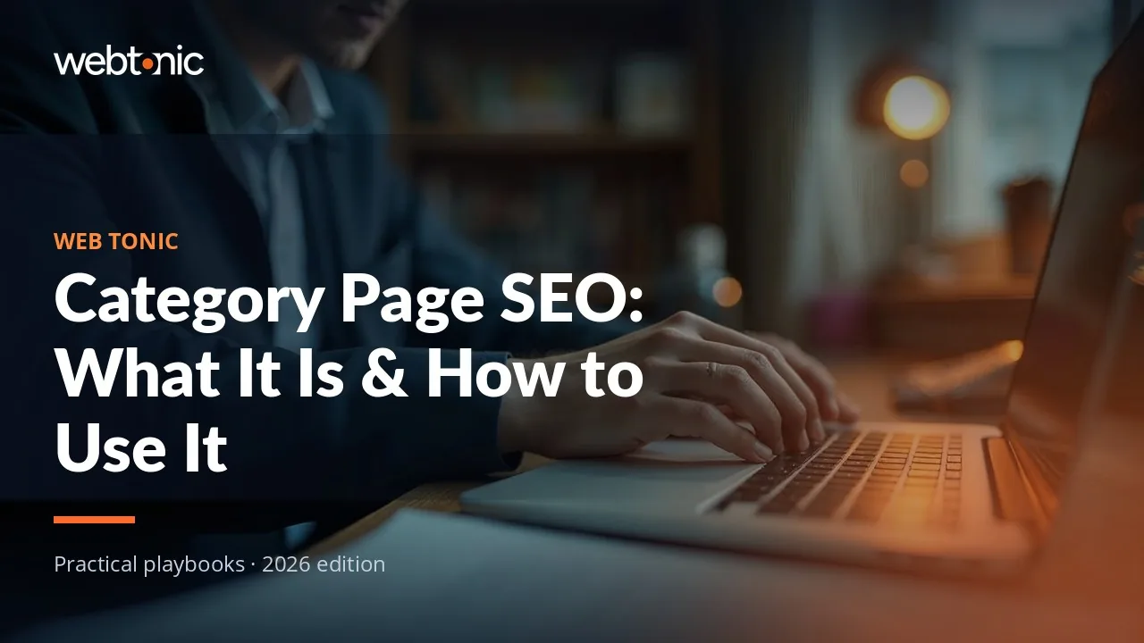 Editorial hero image for the Web Tonic article Category Page SEO: What It Is & How to Use It