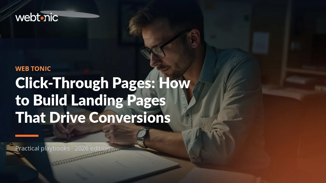 Editorial hero image for the Web Tonic article Click-Through Pages: How to Build Landing Pages That Drive Conversions