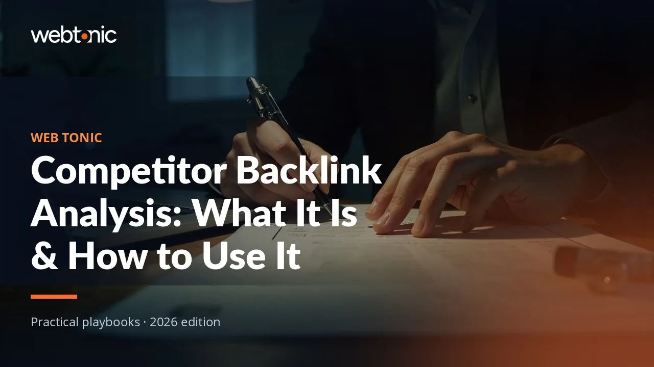 Editorial hero image for the Web Tonic article Competitor Backlink Analysis: What It Is & How to Use It