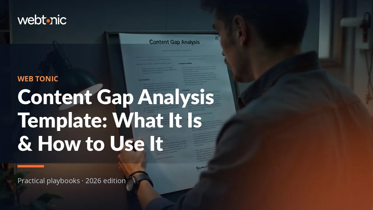 Editorial hero image for the Web Tonic article Content Gap Analysis Template: What It Is & How to Use It