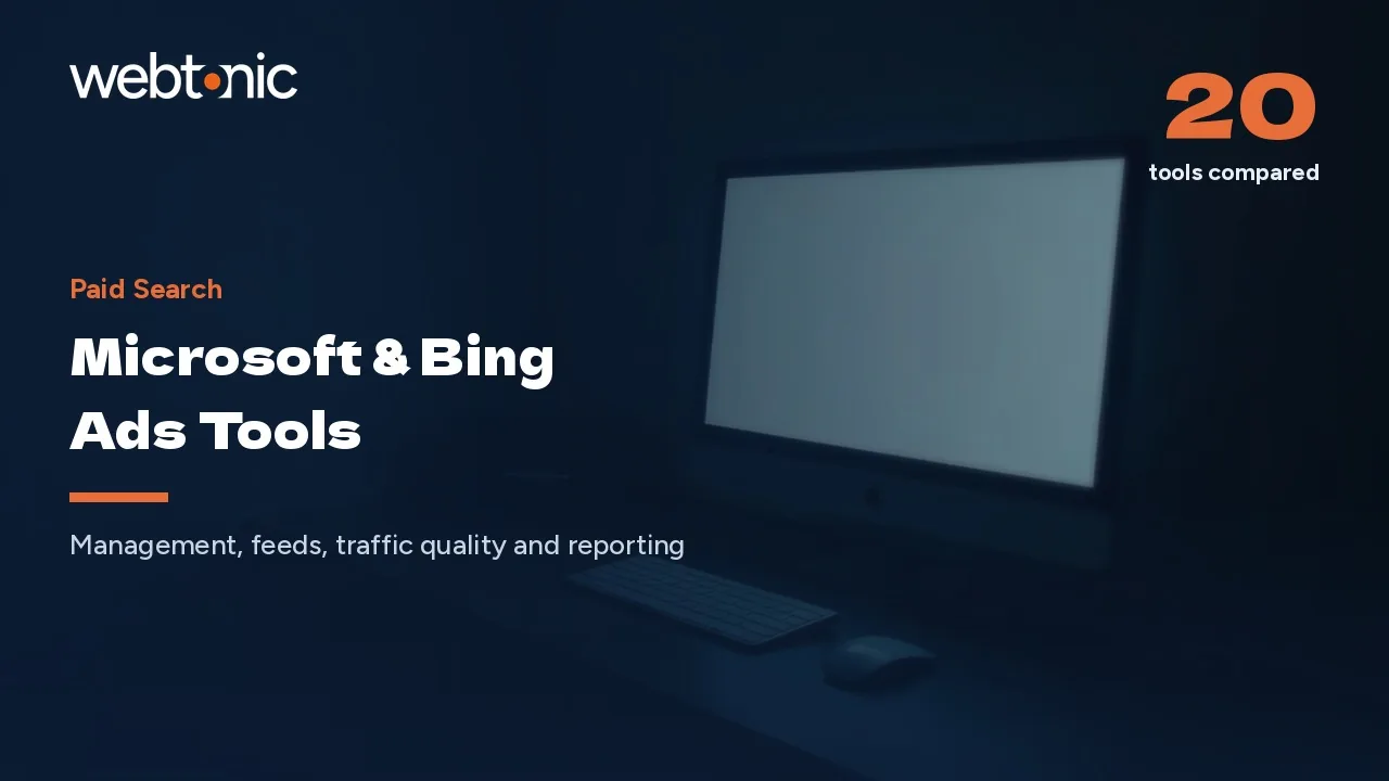 The Channel You Import and Forget: 20 Microsoft Ads Tools (2026) — Web Tonic blog thumbnail