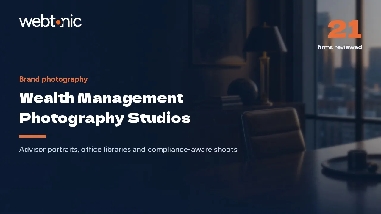 Compliance First, Camera Second: 21 Wealth Management Photography Studios (2026) — Web Tonic blog thumbnail