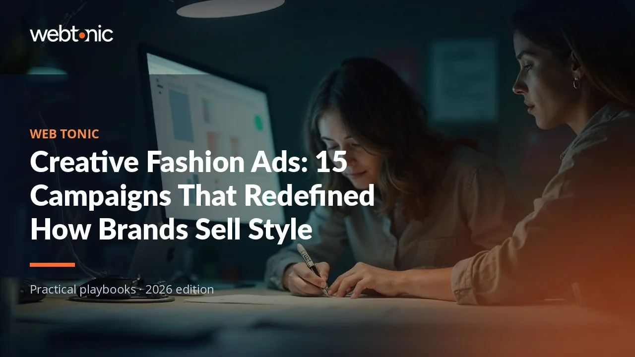 Editorial hero image for the Web Tonic article Creative Fashion Ads: 15 Campaigns That Redefined How Brands Sell Style