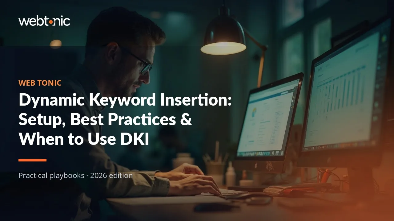 Editorial hero image for the Web Tonic article Dynamic Keyword Insertion: Setup, Best Practices & When to Use DKI