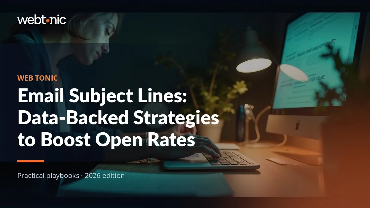 Editorial hero image for the Web Tonic article Email Subject Lines: Data-Backed Strategies to Boost Open Rates