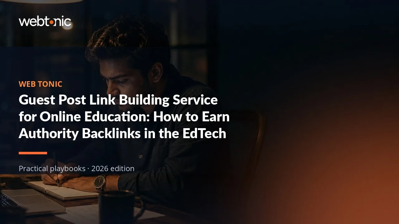 Editorial hero image for the Web Tonic article Guest Post Link Building Service for Online Education: How to Earn Authority Backlinks in the EdTech Niche