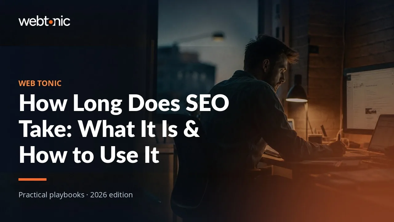Editorial hero image for the Web Tonic article How Long Does SEO Take: What It Is & How to Use It