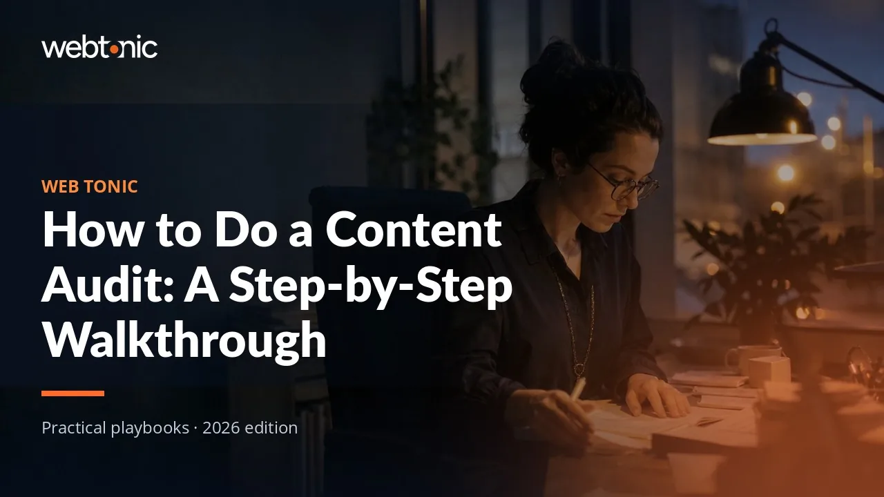 Editorial hero image for the Web Tonic article How to Do a Content Audit: A Step-by-Step Walkthrough