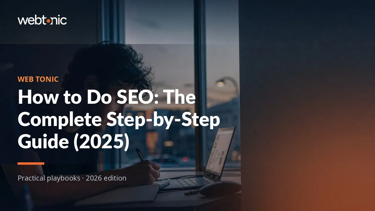 Editorial hero image for the Web Tonic article How to Do SEO: The Complete Step-by-Step Guide (2025)